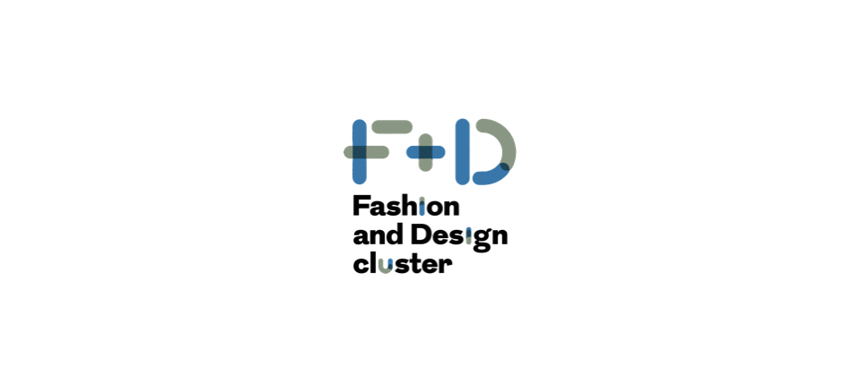 F+D – Fashion and Design Cluster F+D – Fashion and Design Cluster